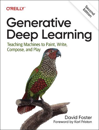 Бумажная книга «Generative Deep Learning: Teaching Machines To Paint, Write, Compose, and Play», автор Дэвид Фостер - фото №1