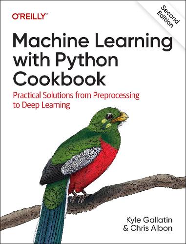 [object Object] «Machine Learning with Python Cookbook: Practical Solutions from Preprocessing to Deep Learning», авторов Крис Албон, Кайл Галлатин - фото №1