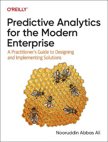 [object Object] «Predictive Analytics for the Modern Enterprise: A Practitioner's Guide to Designing and Implementing Solutions», автор Нуруддін Аббас Алі - фото №1