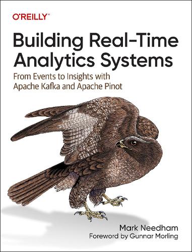 [object Object] «Building Real-Time Analytics Systems: From Events to Insights with Apache Kafka and Apache Pinot», автор Марк Нідхем - фото №1
