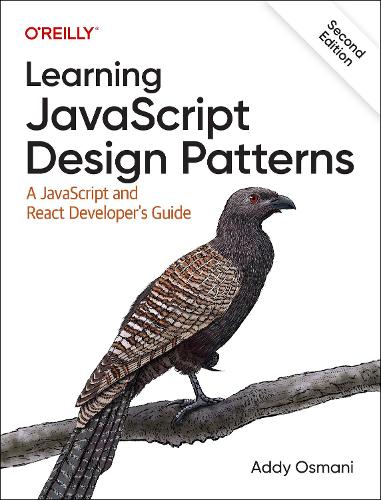Паперова книга «Learning JavaScript Design Patterns: A JavaScript and React Developer's Guide», автор Аднан Османі - фото №1