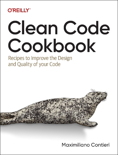 [object Object] «Clean Code Cookbook: Recipes to Improve the Design and Quality of Your Code», автор Максимилиано Контьери - фото №1