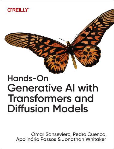[object Object] «Hands-On Generative AI with Transformers and Diffusion Models», авторів Аполінаріо Пассос, Джонатан Уітакер, Омар Сансев'єро, Педро Куенка - фото №1