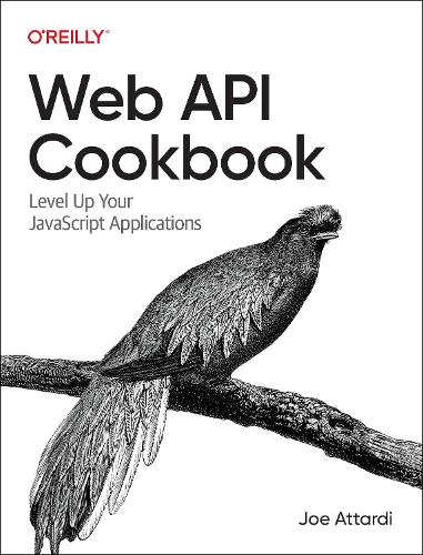 [object Object] «Web API Cookbook: Level Up Your JavaScript Applications», автор Джо Аттарди - фото №1