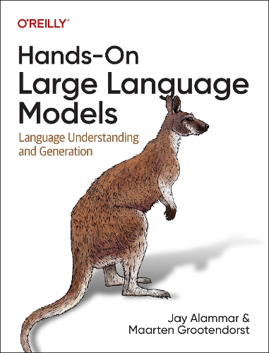 Бумажная книга «Hands-On Large Language Models: Language Understanding and Generation», авторов Джей Аламмар, Маартен Гроотендорст - фото №1