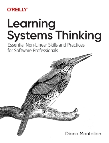 [object Object] «Learning Systems Thinking: Essential Non-Linear Skills and Practices for Software Professionals», автор Диана Монталион - фото №1