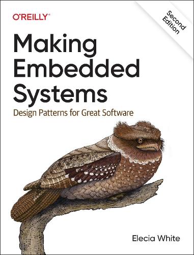 [object Object] «Making Embedded Systems: Design Patterns for Great Software», автор Елесія Вайт - фото №1