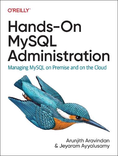 [object Object] «Hands-On MySQL Administration: Managing MySQL on Premises and in the Cloud», авторів Арунжит Аравіндан, Джейарам Айялусамі - фото №1