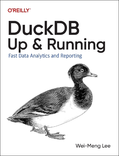 [object Object] «DuckDB: Up and Running: Fast Data Analytics and Reporting», автор Вей-Менг Лі - фото №1