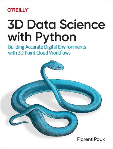 Бумажная книга «3D Data Science with Python: Building Accurate Digital Environments with 3D Point Cloud Workflows» - фото №1