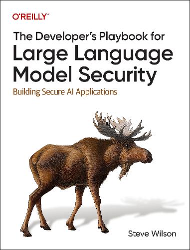 Бумажная книга «The Developer's Playbook for Large Language Model Security: Building Secure AI Applications», автор Стив Уилсон - фото №1