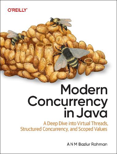 Бумажная книга «Modern Concurrency in Java: A Deep Dive Into Virtual Threads, Structured Concurrency, and Scoped Values», автор А. Н. М. Базлур Рахман - фото №1