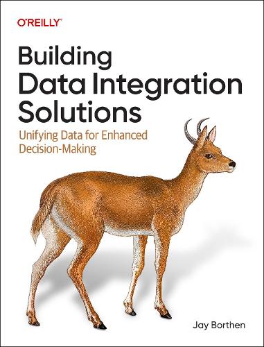 Бумажная книга «Building Data Integration Solutions: Unifying Data for Enhanced Decision-Making», авторов Донна Вробель, Джей Бортен - фото №1