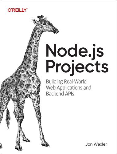 Паперова книга «Node.js Projects: Building Real-World Web Applications and Backend APIs», автор Джон Векслер - фото №1
