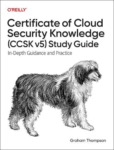Паперова книга «Certificate of Cloud Security Knowledge (CCSK v5) Official Study Guide: In-Depth Guidance and Practice», автор Грем Томпсон - фото №1