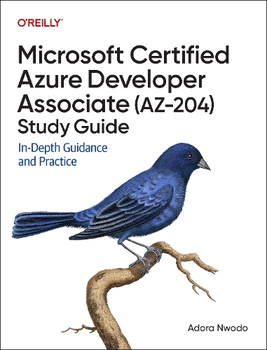 Бумажная книга «Microsoft Certified Azure Developer Associate (AZ-204) Study Guide: In-Depth Guidance and Practice», автор Адоро Нводо - фото №1