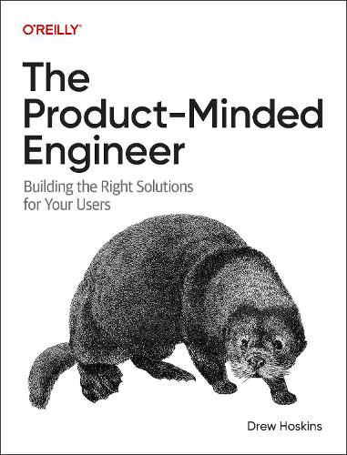 Паперова книга «The Product-Minded Engineer: Building the Right Solutions for Your Users», автор Дрю Хоскінс - фото №1