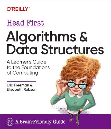 Бумажная книга «Head First Algorithms and Data Structures: A Learner's Guide to the Foundations of Computing», автор Эрик Фриман - фото №1
