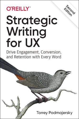 Бумажная книга «Strategic Writing for UX: Drive Engagement, Conversion, and Retention with Every Word», автор Торри Подмайерски - фото №1