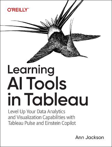 [object Object] «Learning AI Tools in Tableau: Level Up Your Data Analytics and Visualization Capabilities with Tableau Pulse and Einstein Copilot», автор Енн Джексон - фото №1