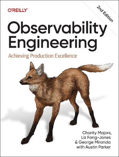 Паперова книга «Observability Engineering: Achieving Production Excellence», авторів Черіті Мейджорс, Джордж Міранда, Ліз Фонг-Джонс - фото №1