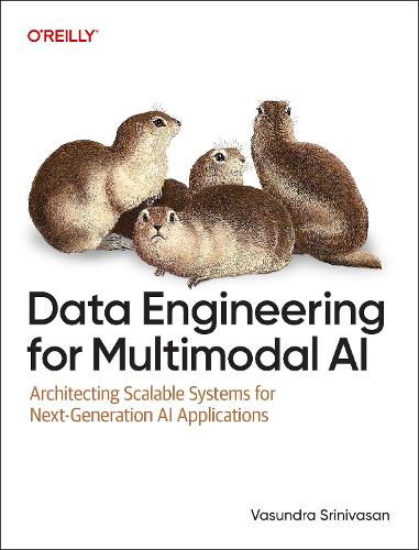Бумажная книга «Data Engineering for Multimodal AI: Architecting Scalable Systems for Next-Generation AI Applications», автор Васундра Сринивасан - фото №1