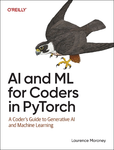 Бумажная книга «AI and ML for Coders in Pytorch: A Coder's Guide to Generative AI and Machine Learning», автор Лоуренс Морони - фото №1