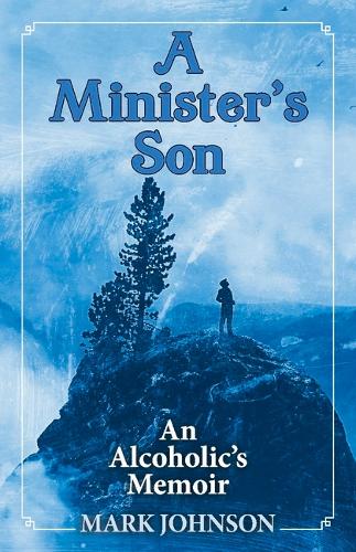 Бумажная книга «A Minister's Son: An Alcoholic's Memoir», автор Марк Джонсон - фото №1