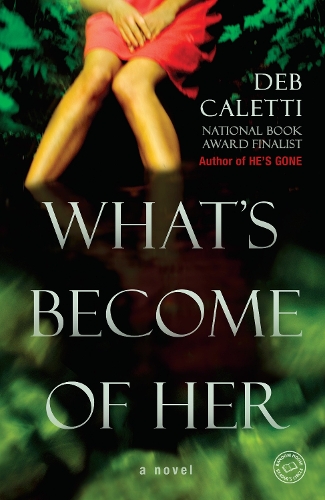 Бумажная книга «What's Become of Her: A Novel», автор Деб Калетти - фото №1