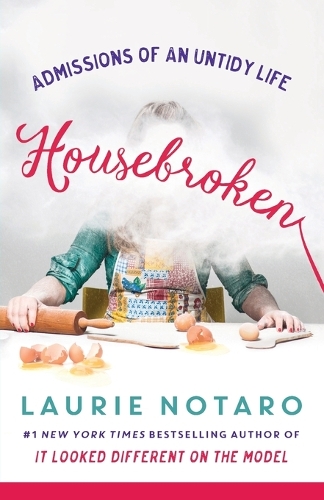 Бумажная книга «Housebroken: Admissions of an Untidy Life», автор Лори Нотаро - фото №1