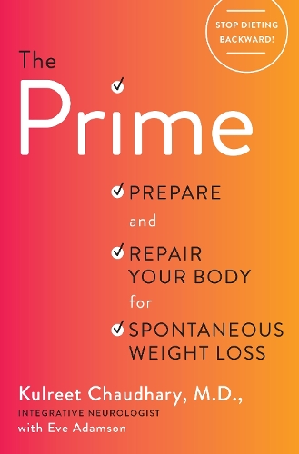 Бумажная книга «The Prime: Prepare and Repair Your Body for Spontaneous Weight Loss», автор Кулрет Чаудхари - фото №1
