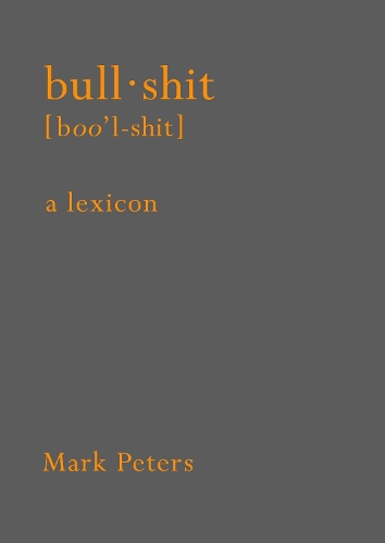 Паперова книга «Bullshit: A Lexicon», автор Марк Пітерс - фото №1