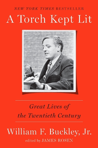 Бумажная книга «A Torch Kept Lit: Great Lives of the Twentieth Century», автор Уильям Ф. Бакли - фото №1