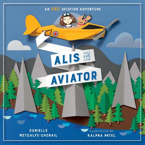 Бумажная книга «Alis The Aviator», авторов Даниэль Меткалф-Ченайл, Калпна Патель - фото №1