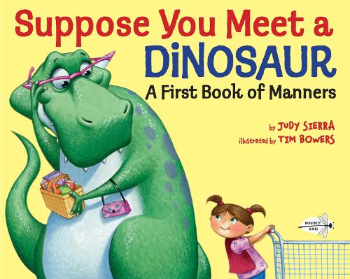 Бумажная книга «Suppose You Meet a Dinosaur: A First Book of Manners», автор Джуди Сьерра - фото №1