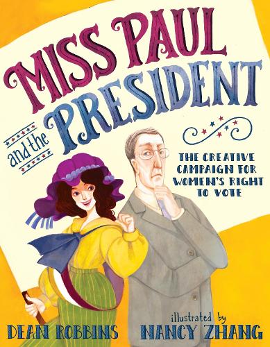 Бумажная книга «Miss Paul and the President: The Creative Campaign for Women's Right to Vote», автор Дин Роббинс - фото №1