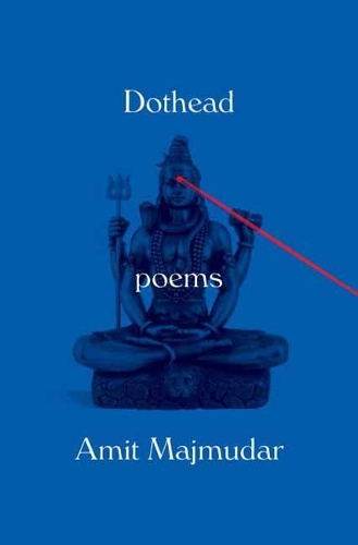 Паперова книга «Dothead: Poems», автор Аміт Маджмудар - фото №1