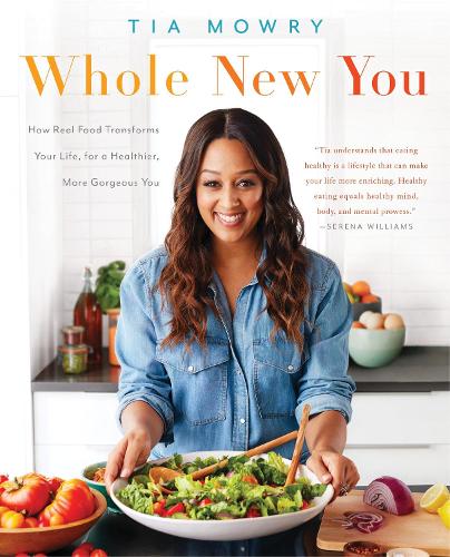 [object Object] «Whole New You: How Real Food Transforms Your Life, for a Healthier, More Gorgeous You: A Cookbook», автор Тіа Моурі - фото №1