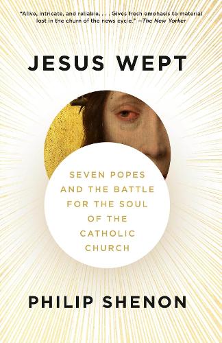Паперова книга «Jesus Wept: Seven Popes and the Battle for the Soul of the Catholic Church», автор Філіп Шенон - фото №1