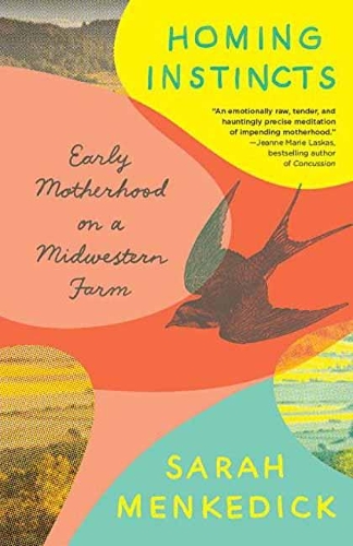 Бумажная книга «Homing Instincts: Early Motherhood on a Midwestern Farm», автор Сара Менкедик - фото №1