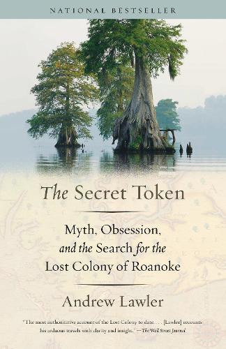 Бумажная книга «The Secret Token: Obsession, Deceit, and the Search for the Lost Colony of Roanoke», автор Эндрю Лоулер - фото №1