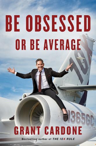 Паперова книга «Be Obsessed Or Be Average», автор Грант Кардоне - фото №1