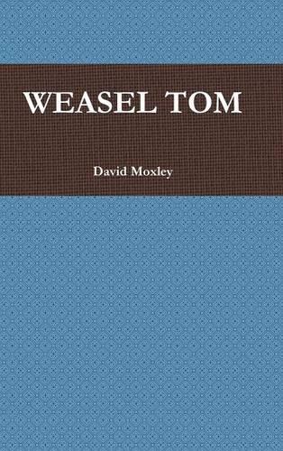 Паперова книга «Weasel Tom», автор Девід Мокслі - фото №1