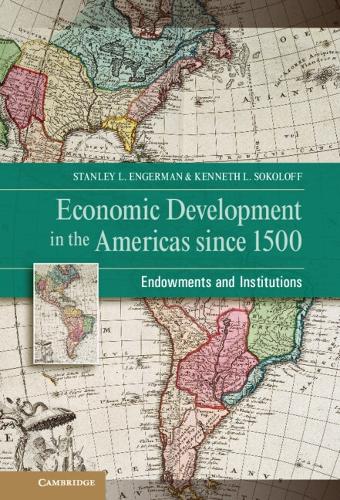 Бумажная книга «Economic Development in the Americas since 1500: Endowments and Institutions», авторов Кеннет Л. Соколофф, Стэнли Л. Энгерман - фото №1