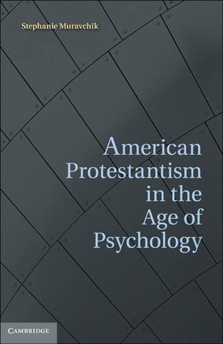 Бумажная книга «American Protestantism in the Age of Psychology», автор Стефани Муравчик - фото №1
