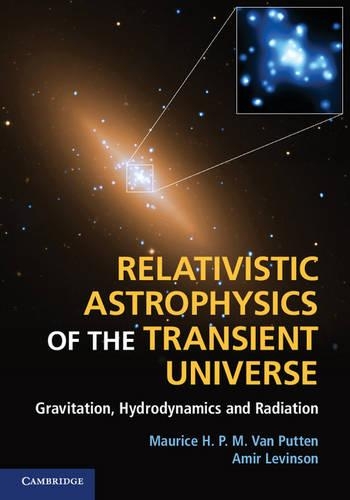 [object Object] «Relativistic Astrophysics of the Transient Universe: Gravitation, Hydrodynamics and Radiation», авторов Амир Левинсон, Морис Х. П. М. Ван Путтен - фото №1