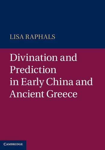 Бумажная книга «Divination and Prediction in Early China and Ancient Greece», автор Лиза Рафалс - фото №1