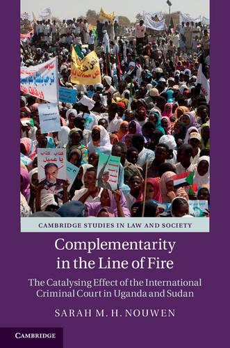 Паперова книга «Complementarity in the Line of Fire: The Catalysing Effect of the International Criminal Court in Uganda and Sudan», автор Сара М. Х. Ноувен - фото №1