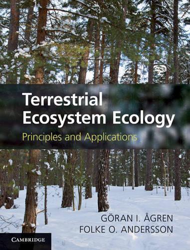 Паперова книга «Terrestrial Ecosystem Ecology: Principles and Applications», авторів Фольке О. Андерссон, Горан І. Огрен - фото №1