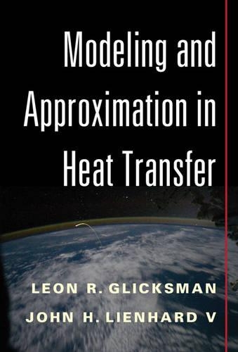 Паперова книга «Modeling and Approximation in Heat Transfer», авторів Джон Х. Лінхард V, Леон Р. Гліксман - фото №1
